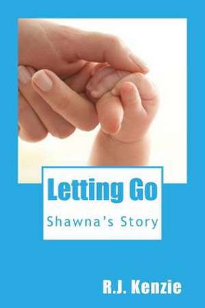 Letting Go de R. J. Kenzie