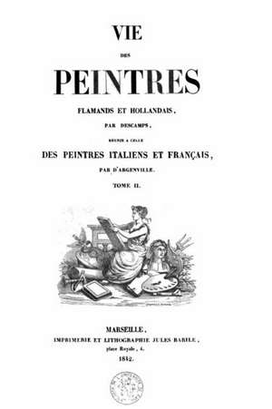 Vie Des Peintres Flamande Et Hollandais - Tome II de Descamps