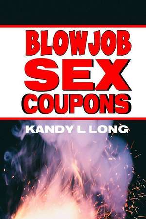 Blowjob Sex Coupons de Kandy L. Long