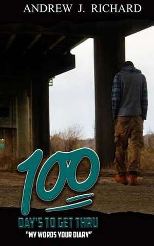 100 Days to Get Thru de Andrew Richard