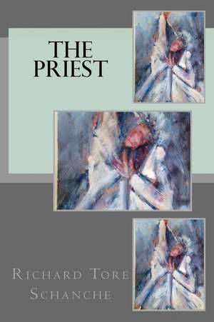 The Priest de MR Richard Tore Schanche