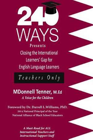 240 Ways Presents Closing the International Learners Gap for English Language Learners de Mdonnell Tenner