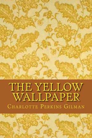 The Yellow Wallpaper (English Edition) de Charlotte Perkins Gilman