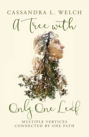 A Tree with Only One Leaf de Cassandra L. Welch