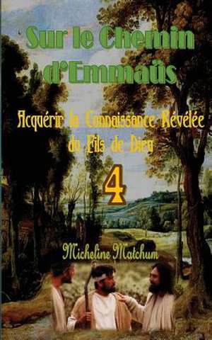 Sur Le Chemin D?emmaus de Micheline Matchum