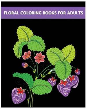 Floral Coloring Books for Adults de Floral Designs