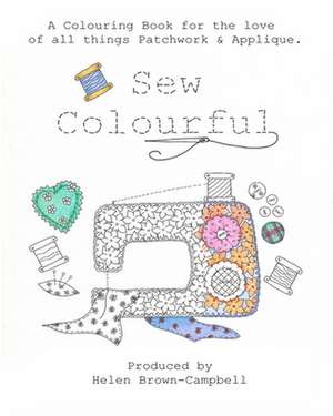 Sew Colourful de Mrs Helen Amy Brown-Campbell