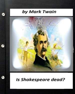 Is Shakespeare Dead? by Mark Twain de Mark Twain