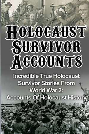 Holocaust Survivor Accounts de Cyrus J. Zachary