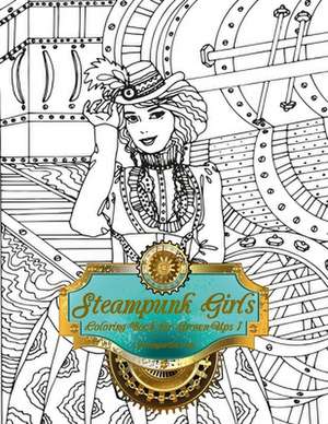 Steampunk Girls Coloring Book for Grown-Ups 1 de Nick Snels