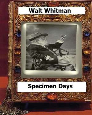 Specimen Days & Collect (1882) by de Whitman Walt