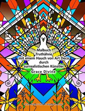 Malbuch Truthahne Mit Einem Hauch Von Art Deco Durch Surrealistischen Kunstler Grace Divine de Grace Divine