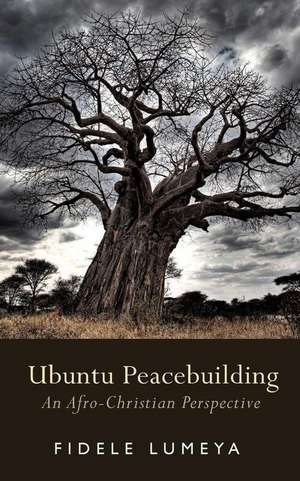 Ubuntu Peacebuilding de Fidele Ayu Lumeya