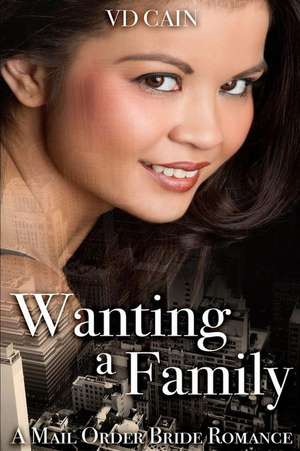 Wanting a Family de VD Cain