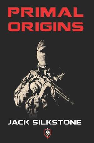 Primal Origins de Jack Silkstone