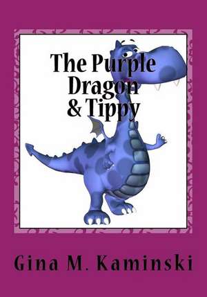 The Purple Dragon & Tippy de Gina Kaminski