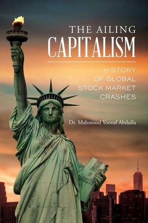 The Ailing Capitalism de Abdulla, Dr Mahmood Yoosuf