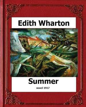 Summer (1917) by de Edith Wharton