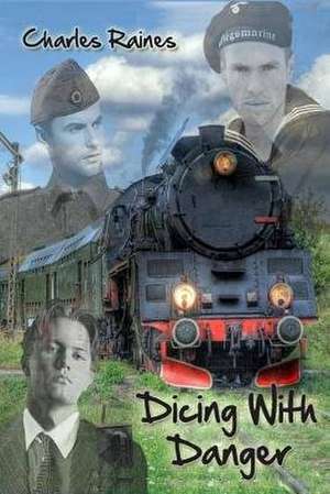 Dicing with Danger de Charles Raines