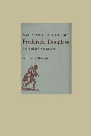 The Narrative of the Life of Frederick Douglass an American Slave de Frederick Douglass