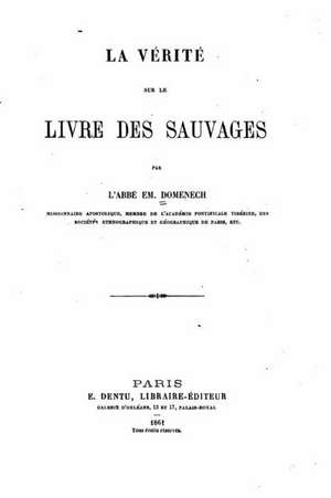 La Verite Sur Le Livre Des Sauvages de Emmanuel Domenech