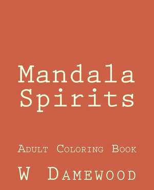 Mandala Spirits de W. Damewood