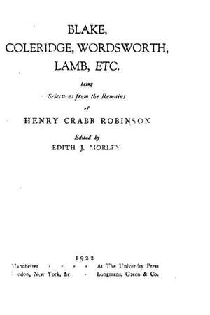 Blake, Coleridge, Wordsworth, Lamb, Etc. de Robinson, Henry Crabb