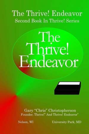 The Thrive! Endeavor de Gary Chris Christopherson