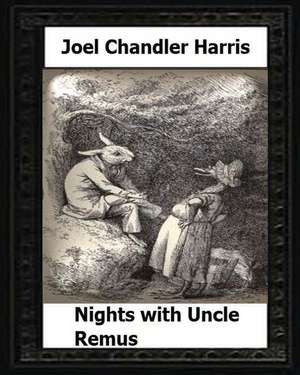 Nights with Uncle Remus (1883) by de Joel Chandler Harris