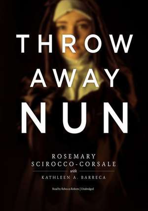 Throwaway Nun de Rosemary Scirocco-Corsale