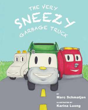 The Very Sneezy Garbage Truck de Marc Schmatjen