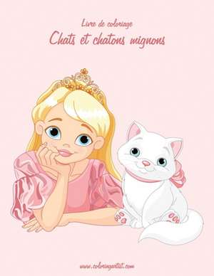 Livre de Coloriage Chats Et Chatons Mignons 2 de Nick Snels