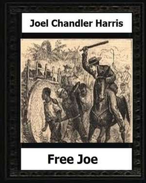 Free Joe (1887) by de Joel Chandler Harris