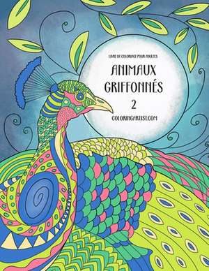 Livre de Coloriage Pour Adultes Animaux Griffonnes 2 de Nick Snels