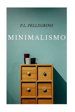 Minimalismo de Pietro L. Pellegrino