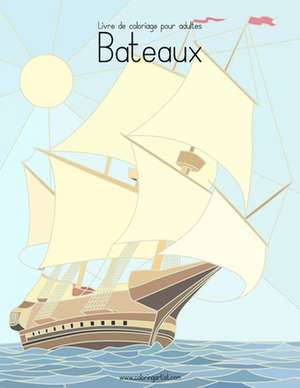 Livre de Coloriage Pour Adultes Bateaux 1 de Nick Snels