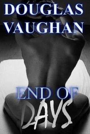 End of Days de Douglas Vaughan