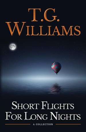 Short Flights for Long Nights de T. G. Williams