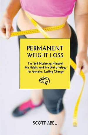 Permanent Weight Loss de Scott Abel