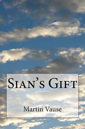 Sian's Gift de Martin Vause