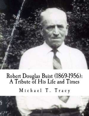 Robert Douglas Buist (1869-1956) de Michael T. Tracy