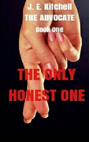 The Only Honest One de J. E. Kitchell