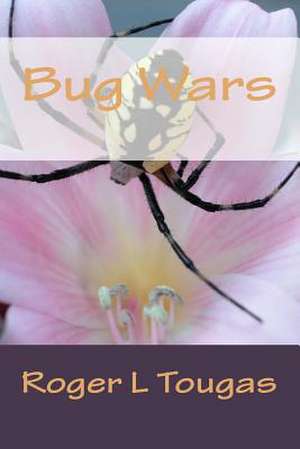 Bug Wars de Roger L. Tougas