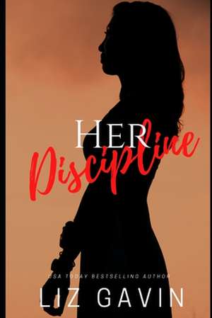 Her Discipline de Liz Gavin