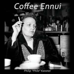 Coffee Ennui de Philip Philo Kassner