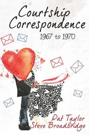 Courtship Correspondence de Steve Broadbridge