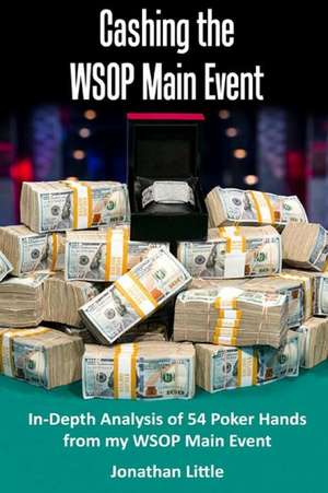 Cashing the Wsop Main Event de Jonthan Little