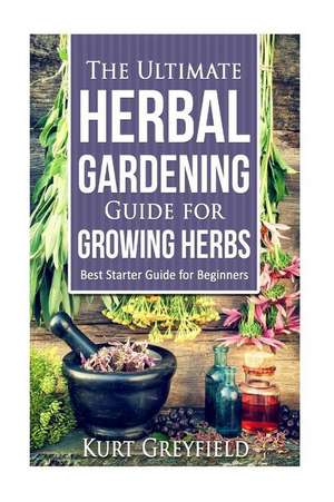 Growing Herbs de Kurt Greyfield