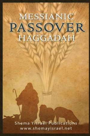 Messianic Passover Haggadah de Todd D. Bennett