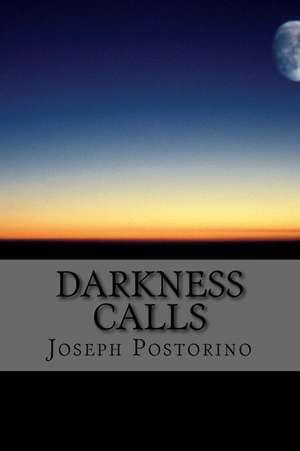 Darkness Calls de Joseph Postorino